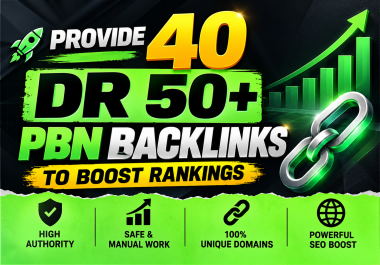 I Will Provide 40 PBN DR 50+ Backlinks to Boost Rankings