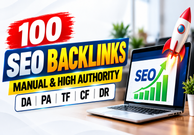 I Will Manually Build 100 Unique Domain SEO Backlinks on DA 50 to 100 Sites