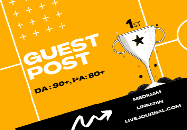 I Will Write & Publish High Authority Guest Post on Medium/LiveJournal & LinkedIn. com- DA 90+, PA 80+
