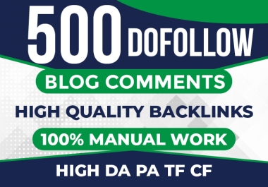 I will provide 500 powerful Dofollow Blog comments Backlinks DA links