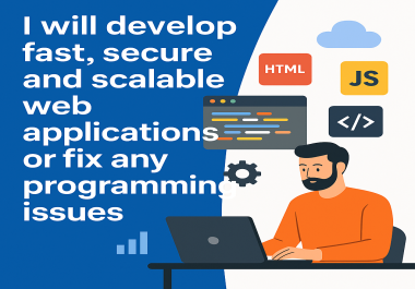 I will develop fast,  secure and scalable web applications or fix any programming issues