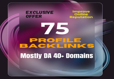 GET 75 Ultimate High DA PA Profile Backlinks Service to get more exposure