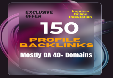Boost Up Online Reputation with 150 HQ Profile Backlinks