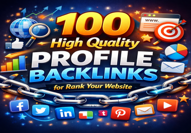 I Will Create 100 Profile Backlinks to Rank Your Website