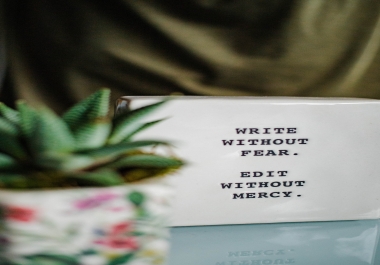 I WILL WRITE WITHOUT FEAR, EDIT WITHOUT MERCY AND CREATIVITY IS MY PASSION