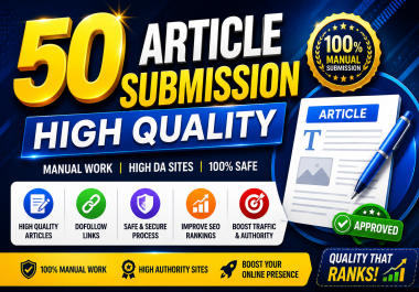 I Will Create 50 High Quality Article Submission SEO Backlinks for Higher Rankings