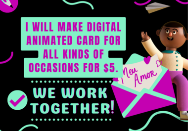 I WILL MAKE DIGITAL ANIMATED CARD FOR ALL KINDS OF OCCASION