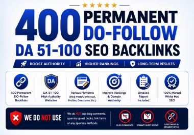 Get 400 Permanent DOFOLLOW DA 51 to DA 100 Powerful Backlinks with Drip Feed for Top Rank