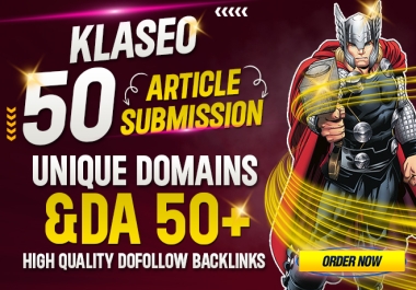 I will do 50 Article submission High Quality Unique Domains DA 50+ Dofollow backlinks