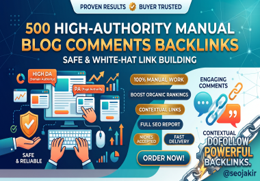 500 High-Authority Manual Blog Comments Backlinks Safe & White-Hat Link Building