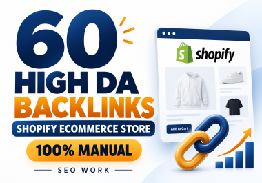 60 High DA Backlinks for Shopify Ecommerce Store 100 Manual SEO Work