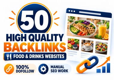 50 High Quality Backlinks for Food & Drinks Websites 100 Dofollow