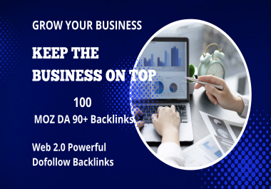 I Will Build 100 Powerful MOZ DA 90+ Dofollow Backlinks