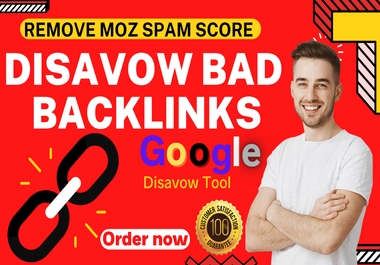 I will do disavow bad backlinks,  spammy and toxic links effectively