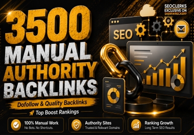 Get 3500 Manual High Authority DoFollow SEO Backlinks to Boost Google Rankings
