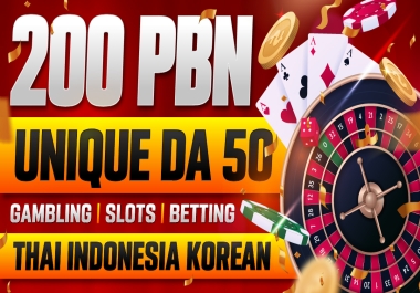 200 Unique PBN DA DR 50 Gambling Slot Betting Casino Ufabet Thai Indonesian Korean Backlinks