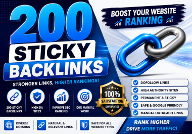 Get Manual 200 Sticky Backlinks with Indexing to Improve Website Authority on Google