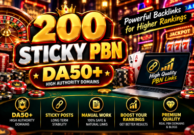 Get Manual 200 Sticky Backlinks with Indexing to Improve Website Authority on Google