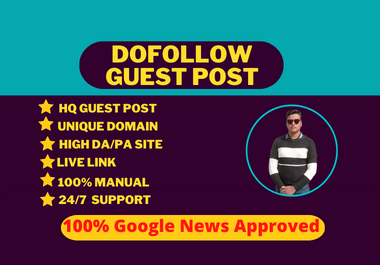 2026 Updates Write and Publish 20 Dofollow GUEST POSTS DA70+ on Google News Approved