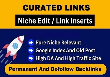 5 Premium Curated Links,  Niche Edits & Link Inserts to Skyrocket Your Rankings