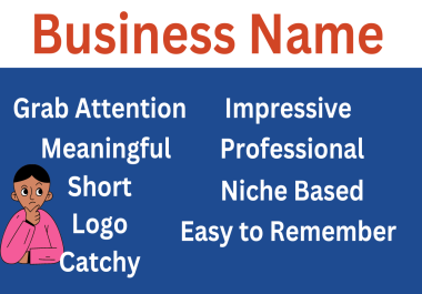 I will suggest attractive business name with slogan