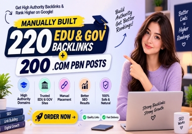 Manually Built 220 EDU & GOV Backlinks With 200. COM PBN Posts for Stronger SEO
