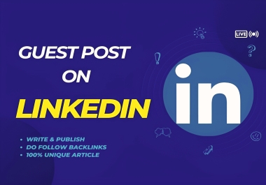 Write And Publish Guest Post on LinkedIn. com Website DR 99