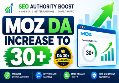 I Will Increase Your Website DA to 30+ Guaranteed