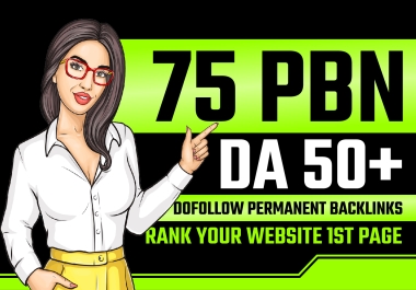 75 PBN DA 50+ and High Authority,  DoFollow,  Permanent Backlinks