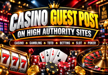 Publish 10 Premium Casino Guest Posts on DA 50+ Gambling,  Toto,  Betting,  Slots & Poker Websites