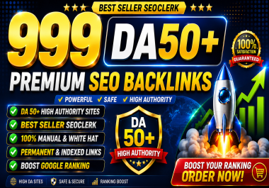 Get Powerful 999 DA50+ High-Quality Dofollow SEO Backlinks