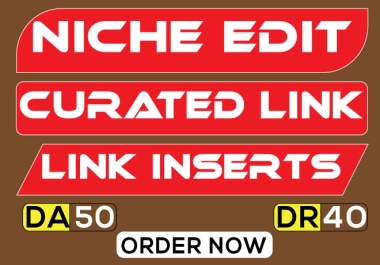 Niche Edit,  Curated Link,  Link Insert on Do-follow Backlink.