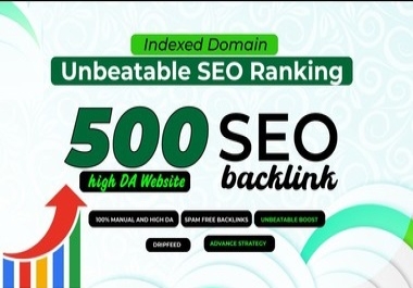 Unbeatable SEO Ranking - 500 SEO backlink building ON a high DA Domain