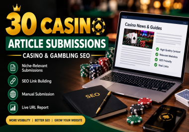 I Will Submit 30 Casino Niche Articles for SEO and Link Building