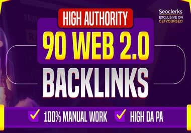 Get Powerful 90 Web 2.0 Backlinks to Boost Your Website Rankings Effectively