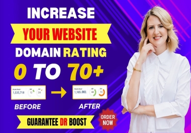 I will increase Ahrefs Domain Rating to DR 70+ with high authority backlinks