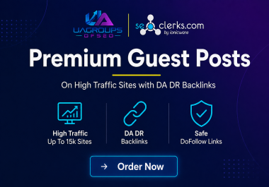 Premium Guest Posts on ONE Traffic Site Up to 15K with DA DR Backlinks
