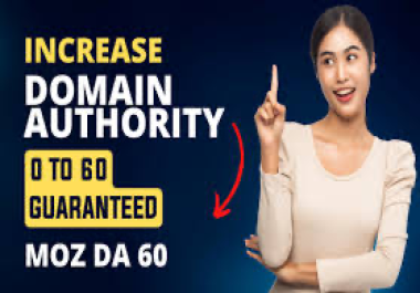 Boost Moz DA upto 60+ in less days guaranteed