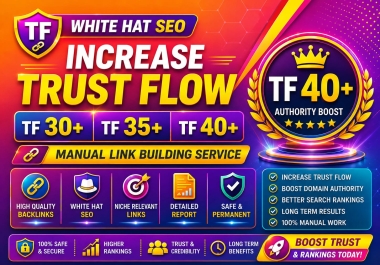 I will increase your site majestic Trust flow TF 40 plus