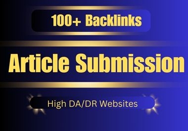 I Will Manually Submit 100 Articles to High DA 50+ DR Sites for Guaranteed Contextual SEO Backlinks