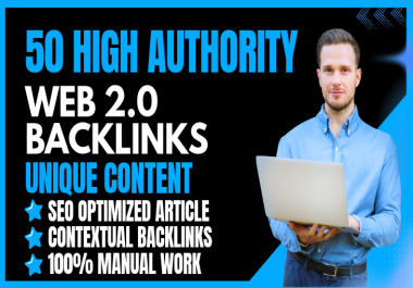 I will give you 50 Web 2.0 Backlinks High Authority on Top Platforms With Unique Content