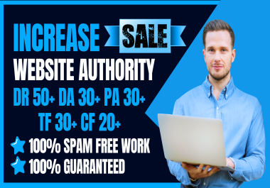 Increase DR 50+ DA 30+ PA 30+ TF 30+ CF 20+ All In One Package of your Websites