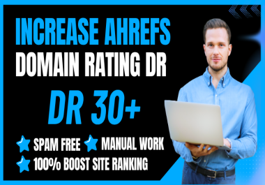 I will Increase Ahrefs DR 30+ Domain Rating using in SEO Backlinks Guaranteed DR 30,  40,  50 Plus