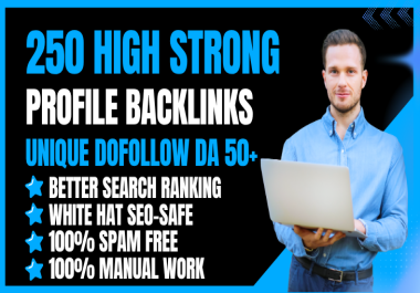 Get Manual 250 Strong Profile Backlinks Dofollow Boost Your SEO Google Ranking DA 50+