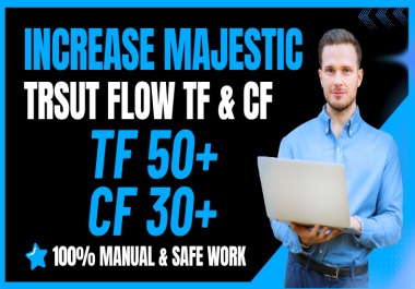 Increase Majestic Trust Flow TF 50+ and CF 30+ Safe and Guaranteed