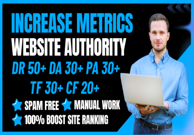 Increase DR 50+ DA 30+ PA 30+ TF 30+ CF 20+ All In One Package of your Websites