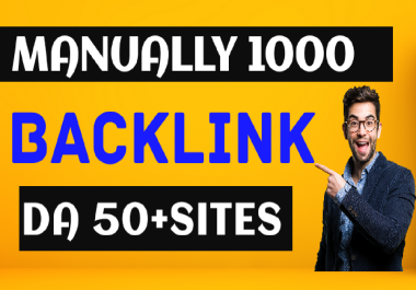 MANUALLY Do 1000 UNIQUE domain SEO BackIinks on DA 50 plus sites