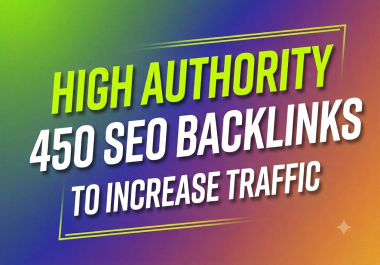 I Will Build High Authority 450 SEO Backlinks to Incr...