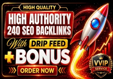 I Will Build High Authority 240 SEO Backlinks to Increase Website Traffic