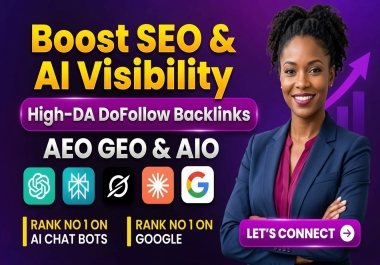 Boost SEO & AI Visibility with High-DA DoFollow Backlinks AEO GEO & AIO